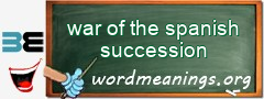 WordMeaning blackboard for war of the spanish succession